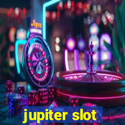 jupiter slot