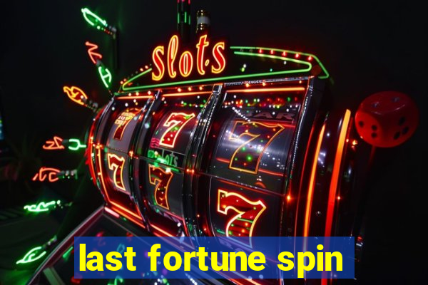 last fortune spin