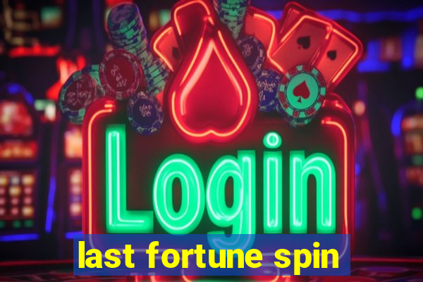 last fortune spin