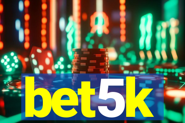 bet5k