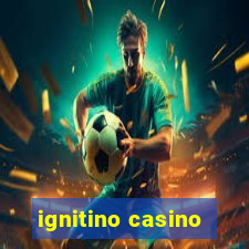 ignitino casino