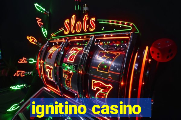 ignitino casino