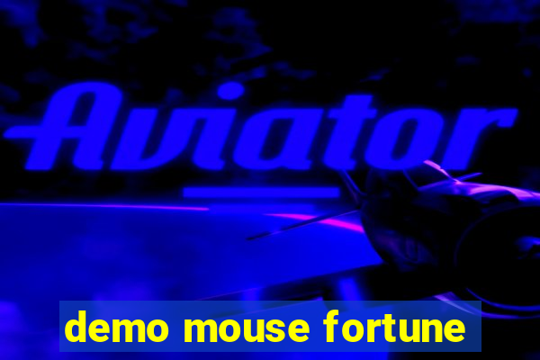 demo mouse fortune