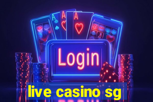 live casino sg