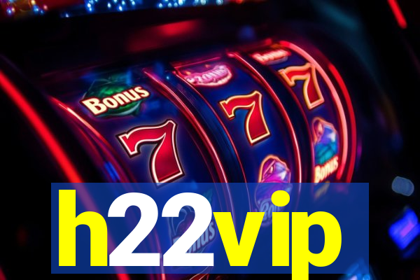 h22vip