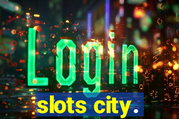 slots city.