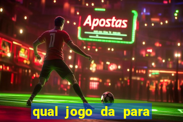 qual jogo da para ganhar dinheiro de verdade