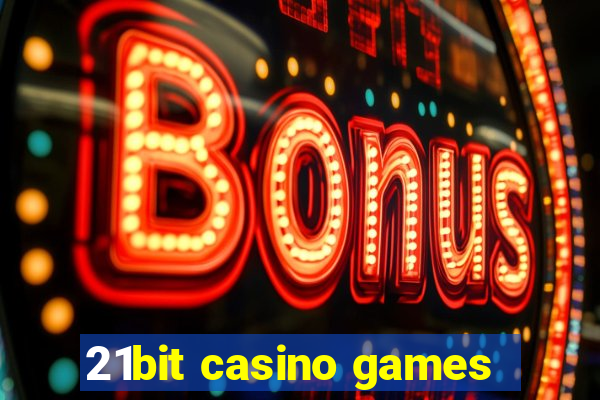 21bit casino games