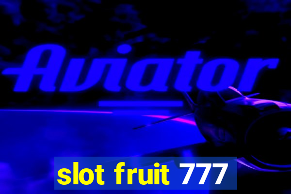 slot fruit 777