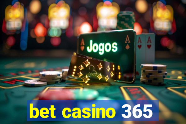 bet casino 365