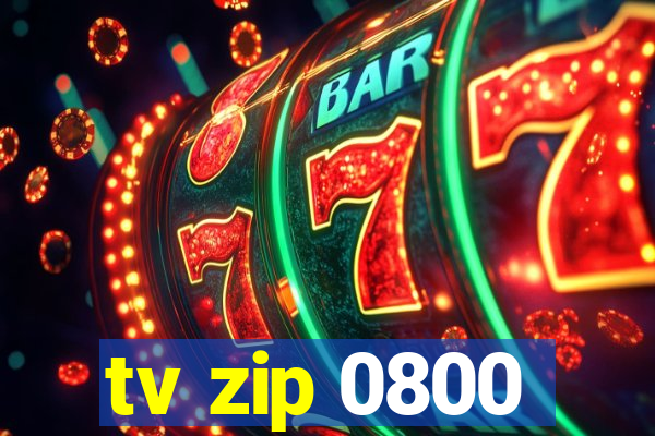 tv zip 0800