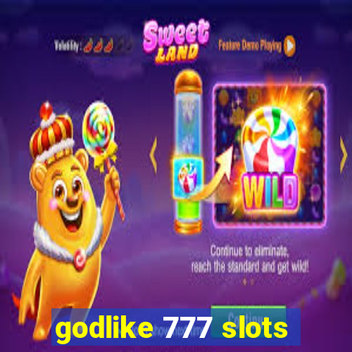 godlike 777 slots