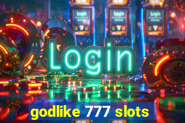 godlike 777 slots