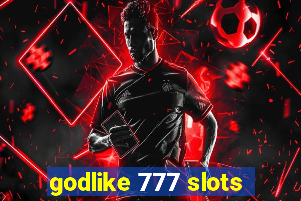 godlike 777 slots