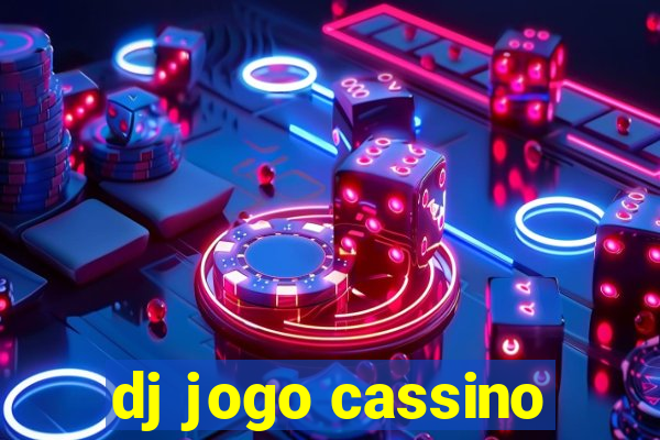 dj jogo cassino