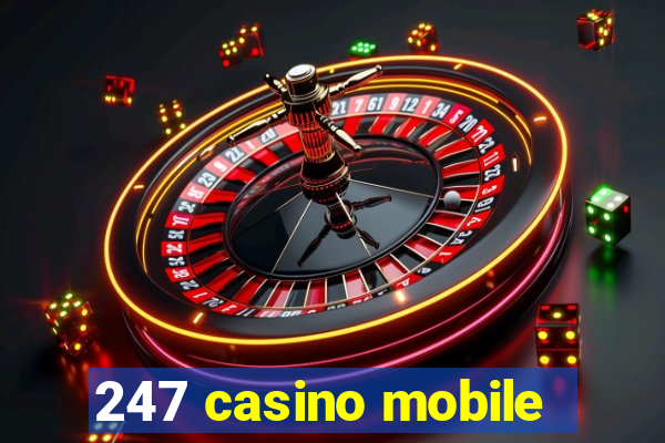 247 casino mobile