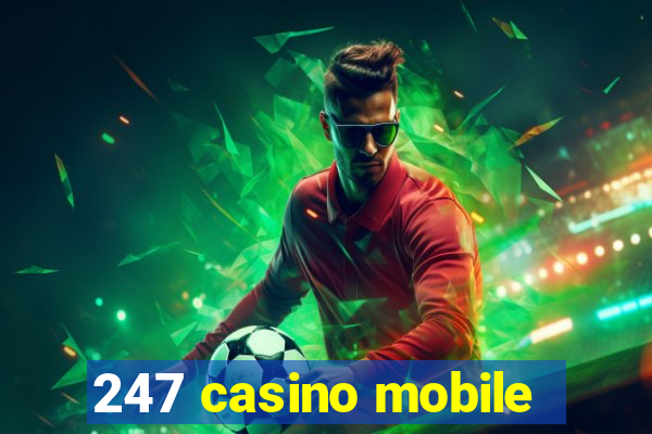 247 casino mobile