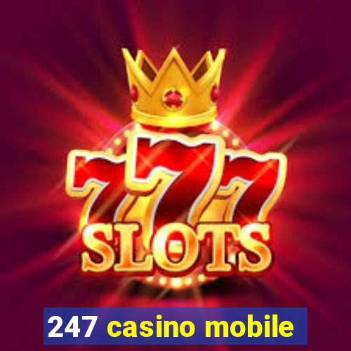 247 casino mobile