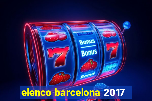 elenco barcelona 2017