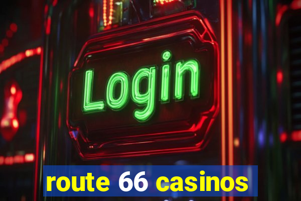 route 66 casinos