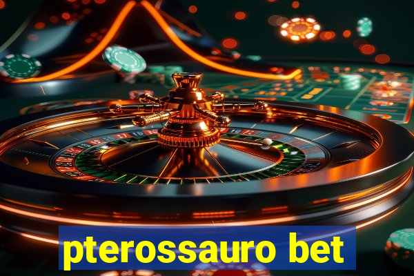 pterossauro bet