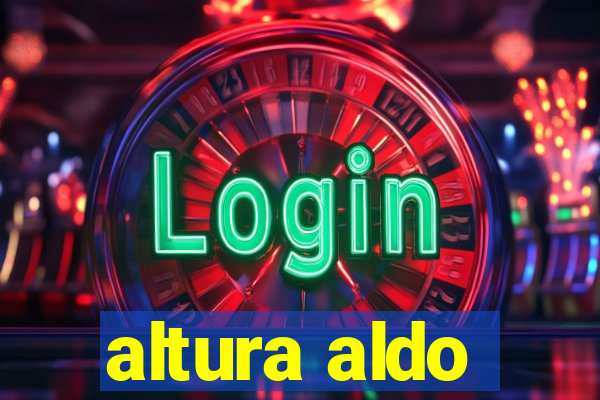 altura aldo