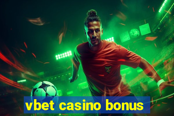 vbet casino bonus