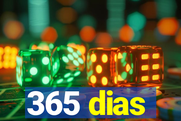 365 dias