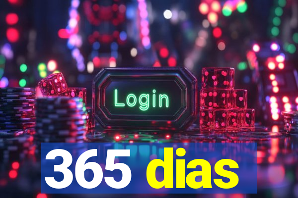 365 dias