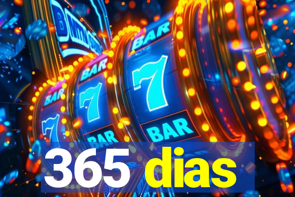 365 dias