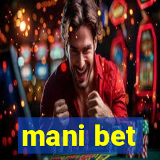 mani bet