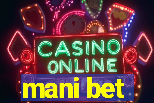 mani bet