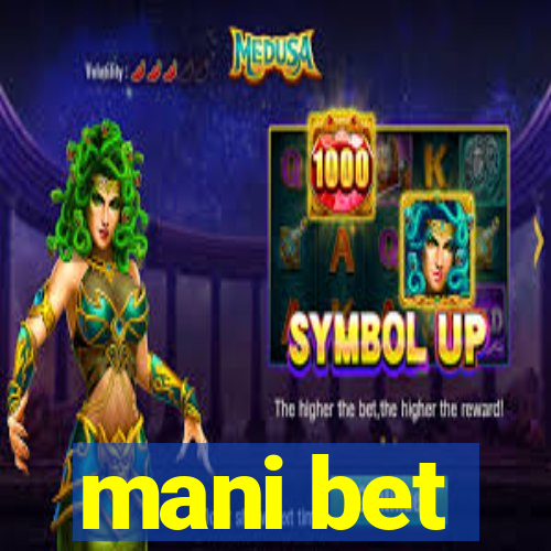 mani bet