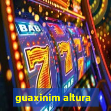 guaxinim altura