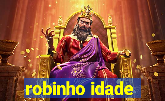 robinho idade