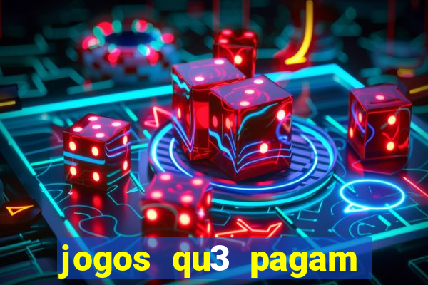 jogos qu3 pagam dinheiro de verdade