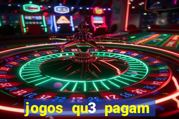 jogos qu3 pagam dinheiro de verdade