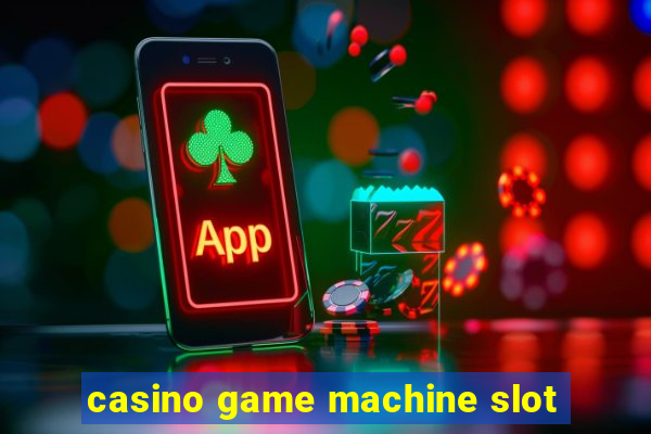 casino game machine slot