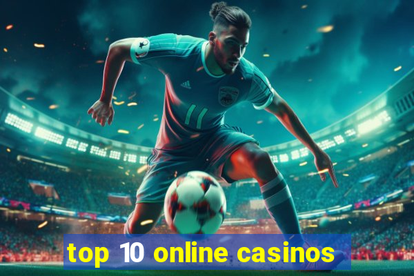 top 10 online casinos