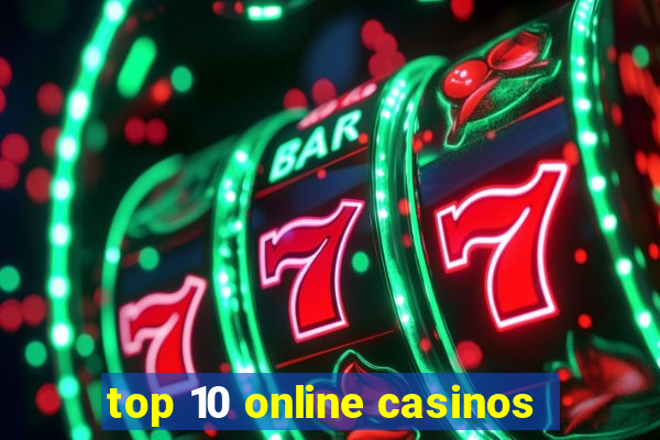 top 10 online casinos