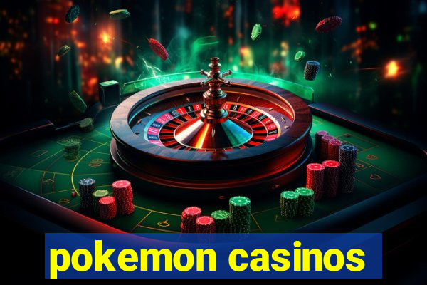 pokemon casinos