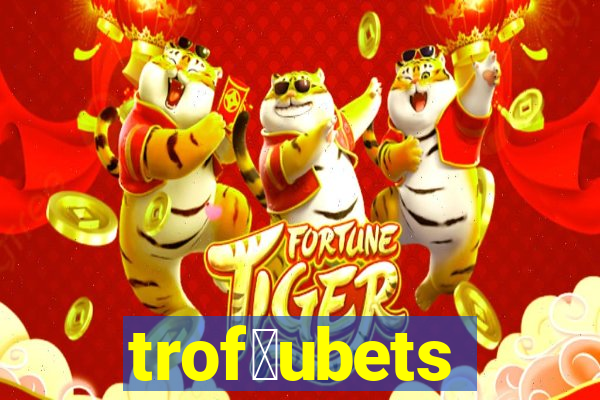 trof茅ubets