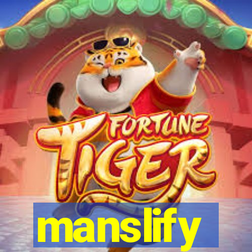 manslify