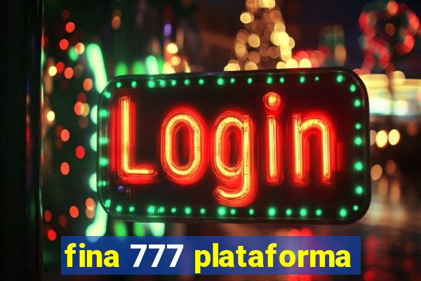 fina 777 plataforma