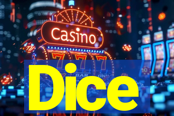 Dice