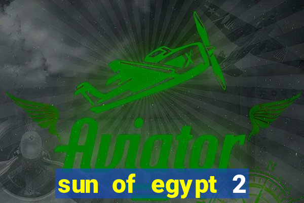 sun of egypt 2 slot demo