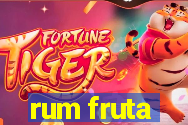 rum fruta