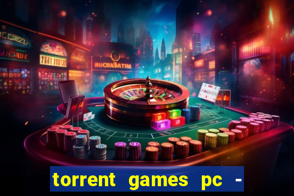 torrent games pc - download baixar jogos iso