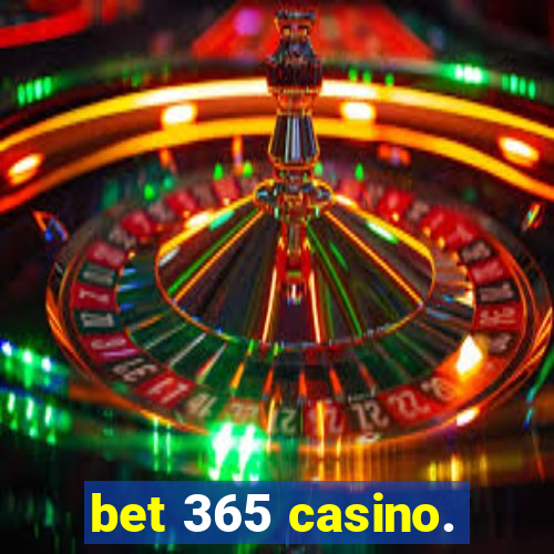 bet 365 casino.