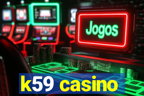 k59 casino